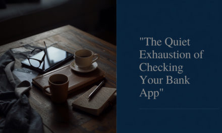 The Quiet Exhaustion of Checking Your Bank App Every Monday